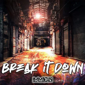 Break It Down by Immajin