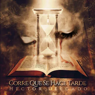 Corre Que Se Hace Tarde by Héctor Delgado