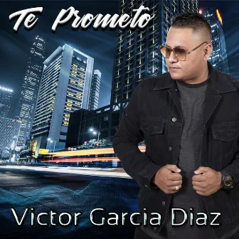 Te Prometo by Victor Garcia Diaz