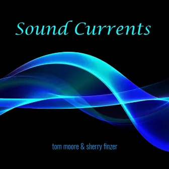 Sound Currents by Tom Moore