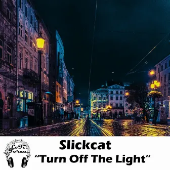 Turn Off the Light by LoFi Force