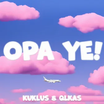 OPA YE! by Kuklus