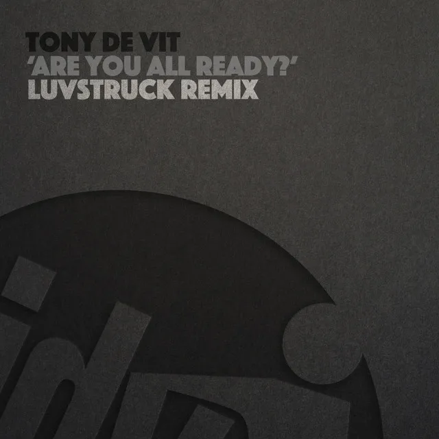 Are You All Ready (Luvstruck Remix)