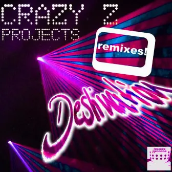 Destination (Remixes) by Crazy Z Projects