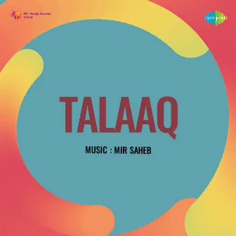 Talaaq (Original Motion Picture Soundtrack) by Anand Kumar C.