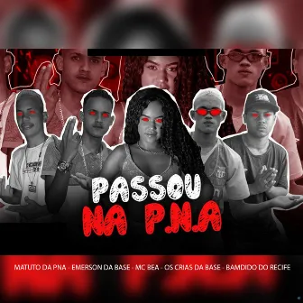 Passou na P.N.A by Os Crias Da Base