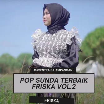 Pop Sunda Terbaik Friska Vol.2 by Gasentra Pajampangan