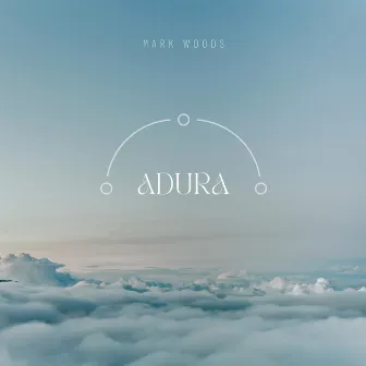 Adura by Mark Woods