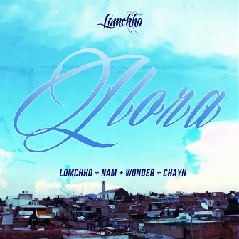 Llora by Lomchho