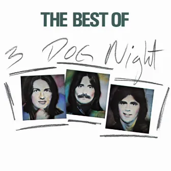 The Best Of 3 Dog Night by Three Dog Night