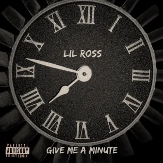 Give Me a Minute by Lil Ross