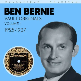 Vault Originals: Ben Bernie, Volume 1 (1925-1927) by Ben Bernie and His Hotel Roosevelt Orchestra