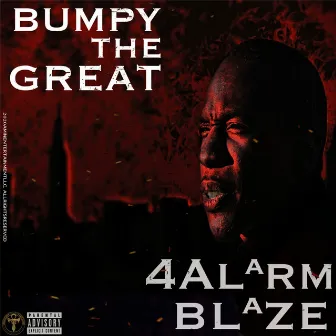 4 Alarm Blaze by BumpyTheGreat