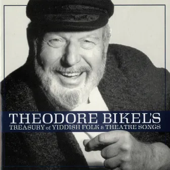 Theodore Bikel's Treasury of Yiddish Folk and Theatre Songs by Theodore Bikel