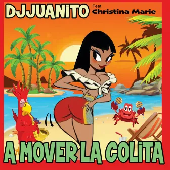 A Mover La Colita by DJ Juanito