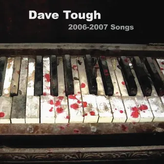 2006-2007 Songs by Dave Tough