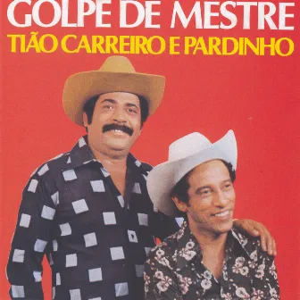 Golpe de Mestre by Tião Carreiro & Pardinho