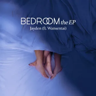 BEDROOM the EP (feat. Wansentai) by Jayden