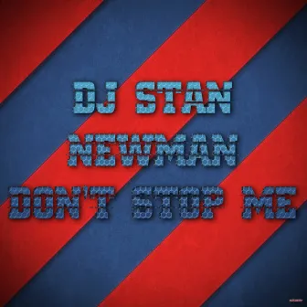 Don't Stop Me by DJ Stan Newman