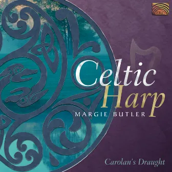 Margie Butler: Carolan's Draught - Celtic Harp by Margie Butler