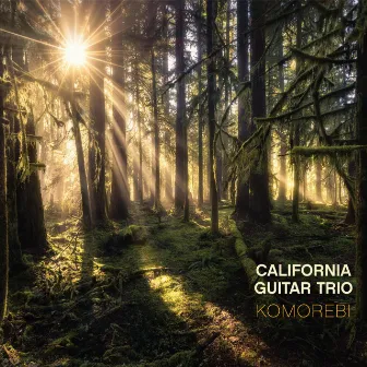 Komorebi by California Guitar Trio