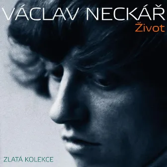 Život (Zlatá Kolekce) by Václav Neckář