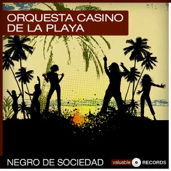 Negro de Sociedad by Orquesta Casino De La Playa