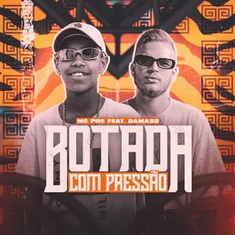 Botada Com Pressão by MC PHS