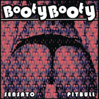 Booty Booty by Sensato