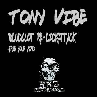 Bludclot Re-Lickattack by Tony Vibe