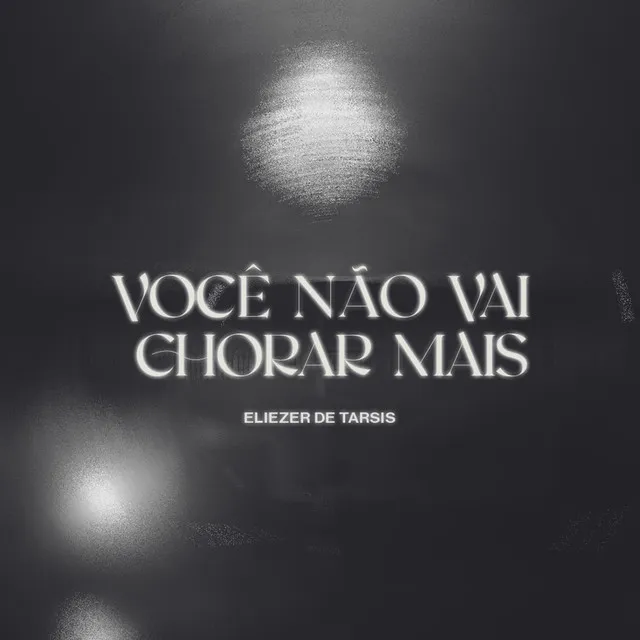 Você Não Vai Chorar Mais - Acústico