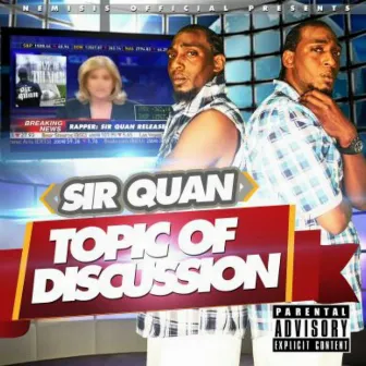 Topic of Discussion by Sir Quan