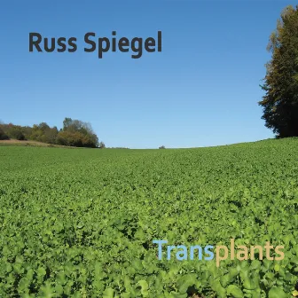 Transplants by Russ Spiegel