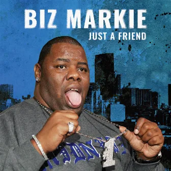 Just a Friend (Re-Recorded / Remastered) by Biz Markie