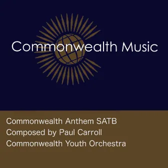 Commonwealth Anthem Satb by Paul Carroll