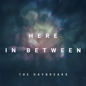 Here in Between by The Daybreaks