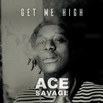 Get Me High by Ace Savage