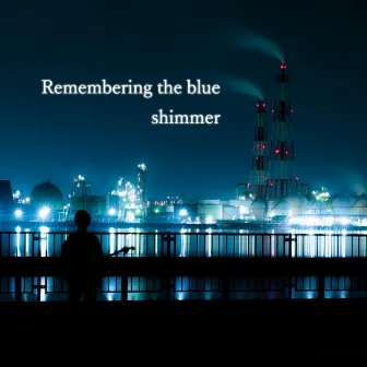 Remembering the blue by Shimmer