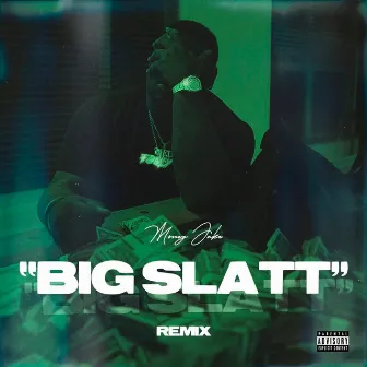 Big slat (Remix) by Money Jake