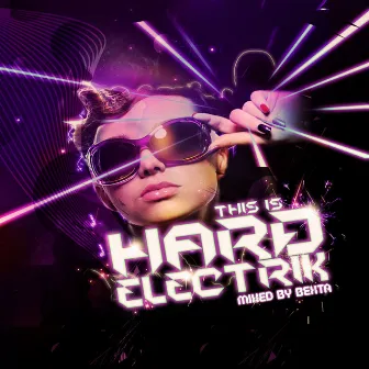 This Is Hard Electrik by BeXta