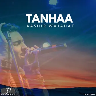 Tanha by Aashir Wajahat