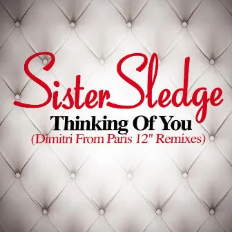 Thinking of You by Sister Sledge