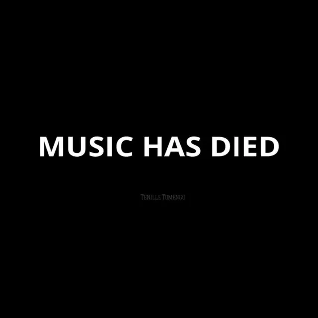 Music Has Died