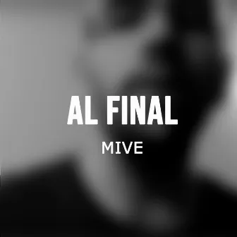 Al Final by Mive