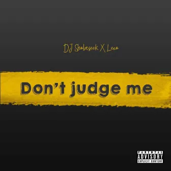 Dont judge me by Lexo