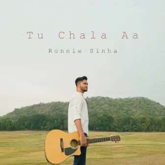 Tu Chala Aa by Ronnie Sinha