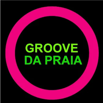 Groove da Praia by Groove Da Praia