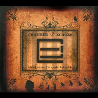 Unbound and Set Free + Under Lock and Key by Chamber of Echoes