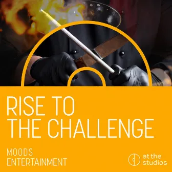 Rise To The Challenge by At The Studios