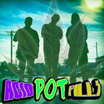 Acid Pot Pills by Kontra Mantis